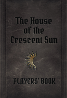 The House of the Crescent Sun: Players' Book