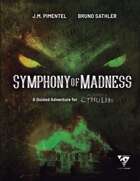 Symphony of Madness: A Guided Adventure for The Legacy of Cthulhu