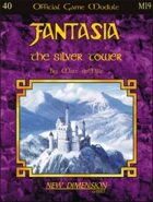 Fantasia: The Silver Tower--Module M19