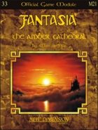 Fantasia: The Amber Cathedral==Module M21