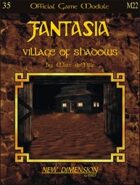 Fantasia: Village of Shadows--Module M22