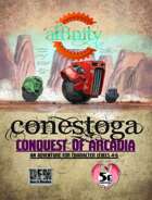 Conquest of Arcadia (An Adventure for Affinity-Conestoga) - 5E
