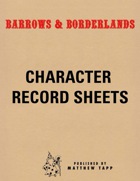 Barrows & Borderlands Character Record Sheets