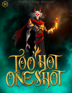 Too Hot One Shot Rules, Original One Shot Adventure, VTT Maps and Tokens