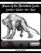 Faces of the Tarnished Souk: Smiles-Under-the-Bed (PFRPG)