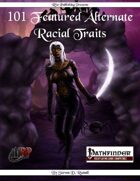 101 Featured Alternate Racial Traits (PFRPG)