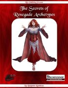 The Secrets of Renegade Archetypes (PFRPG)