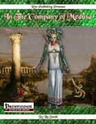 In The Company of Medusa:  A 1st-20th level Player Character Racial Class (PFRPG)