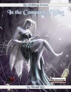 In The Company of Fey:  A 1st-20th level Player Character Racial Class (PFRPG)