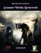 Gossamer Worlds: Brokeworld (Diceless)