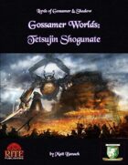 Gossamer Worlds: Tetsujin Shogunate (Diceless)