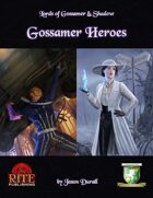 Lords of Gossamer & Shadow: Gossamer Heroes (Diceless)