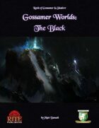 Gossamer Worlds: The Black (Diceless)