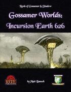 Gossamer Worlds: Incursion Earth 626 (Diceless)
