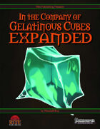 In The Company of Gelatinous Cubes Expanded (PFRPG)