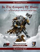 In The Company of Giants: A 1st-20th level Player Character Racial Class (PFRPG)