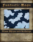 Fantastic Maps: Glass Ships and Icebergs