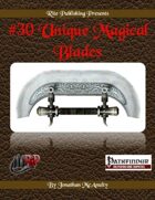 #30 Unique Magical Blades (PFRPG)
