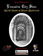 Evocative City Sites: Burial Vaults of House Blackwood (PFRPG)