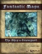 Fantastic Maps: The Ship\'s Graveyard