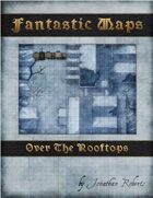 Fantastic Maps: Over The Rooftops