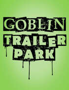 Goblin Trailer Park