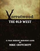 Verrotwood: The Old West