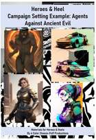 Heroes & Heels: Agents Against Ancient Evil Campaign Setting