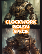 Ars Mechanica - Clockwork Golem Specie