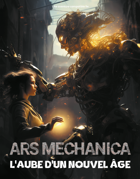Ars Mechanica - L'Aube d'un Nouvel Âge