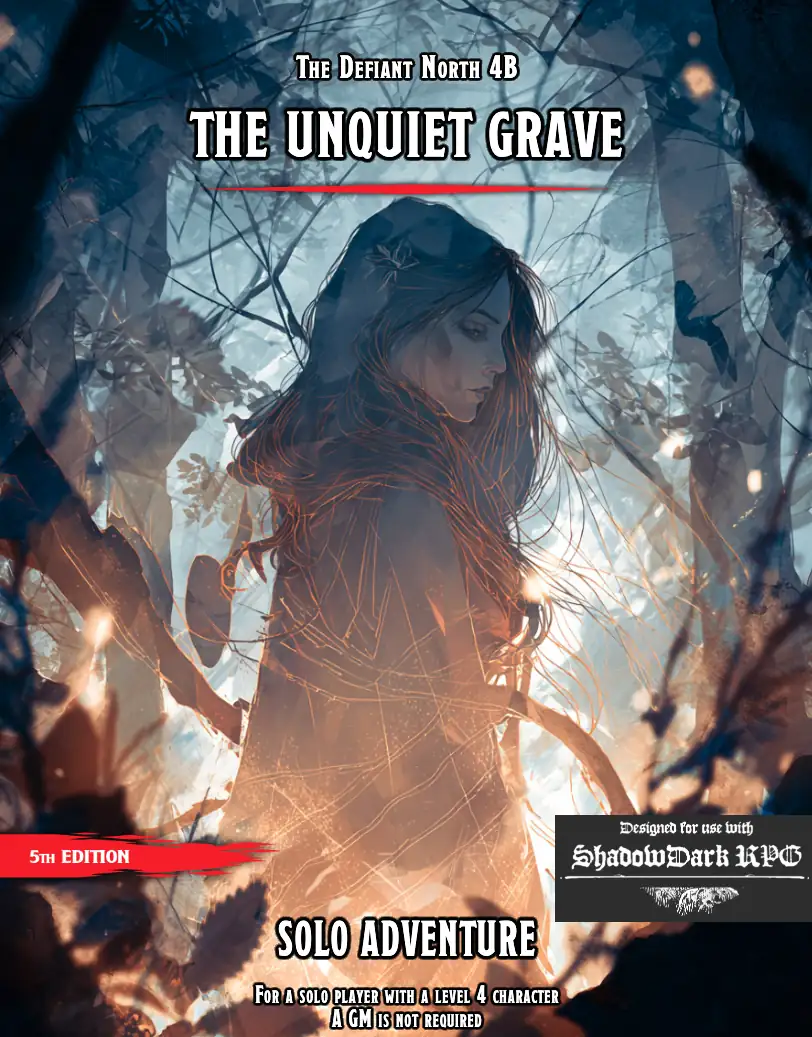 The Defiant North 4B - The Unquiet Grave (Solo 5e or Shadowdark Adventure)
