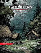 The Defiant North 5A - Blood in the Woods (Solo 5e or Shadowdark Adventure)