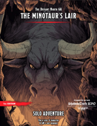 The Defiant North 6A - The Minotaur's Lair (Solo 5e or Shadowdark Adventure)
