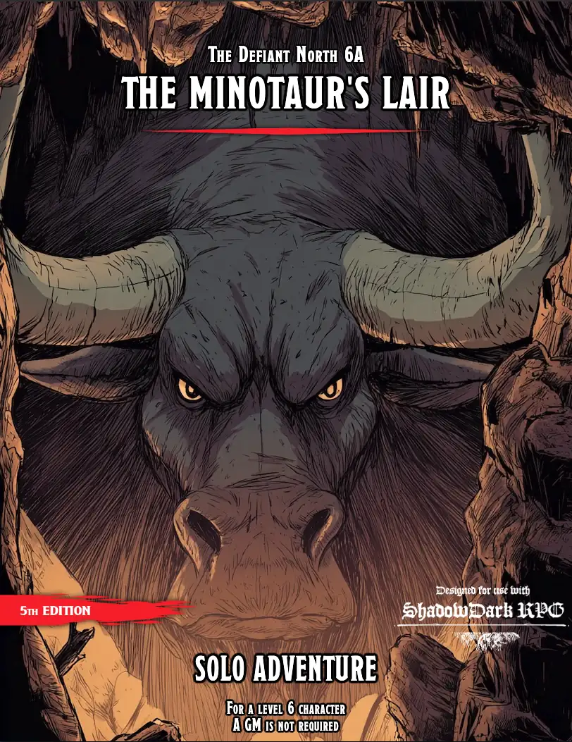 The Defiant North 6A - The Minotaur’s Lair (Solo 5e or Shadowdark Adventure)