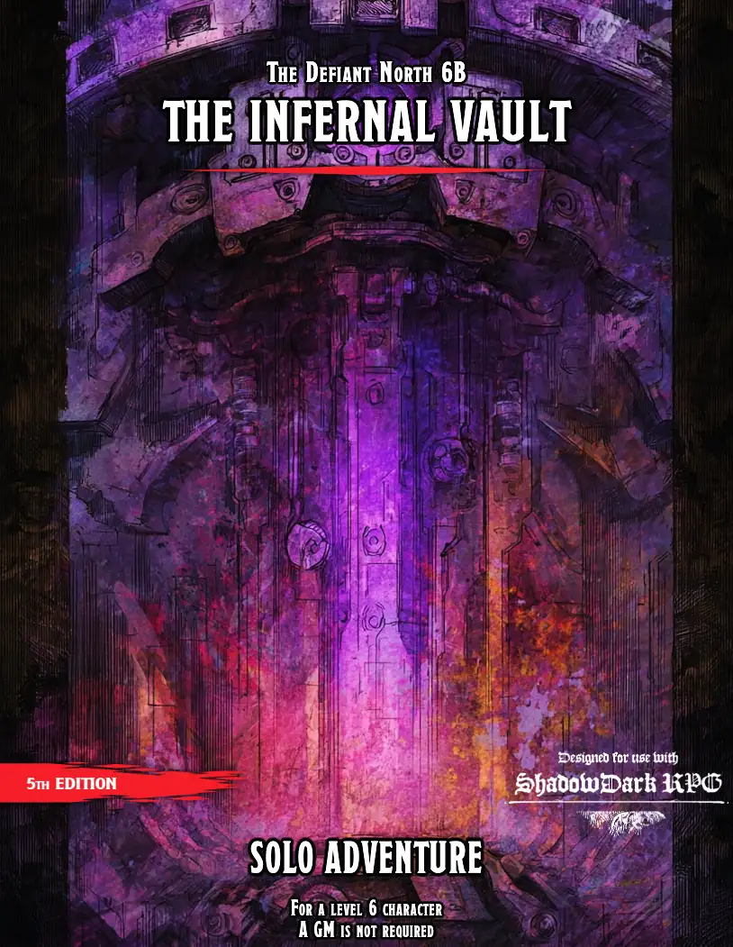 The Defiant North 6B - The Infernal Vault (Solo 5e or Shadowdark Adventure)