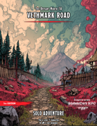 The Defiant North 7A - Vethmark Road (Solo 5e or Shadowdark Adventure)