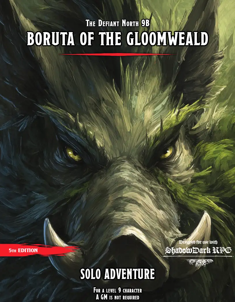 The Defiant North 9B - Boruta of the Gloomweald (Solo 5e or Shadowdark Adventure)