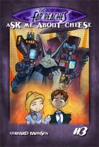 The Far Reaches #3: Ask Me About Cheese