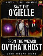 Save the the O’gielle From the Wizard Ovtha’khōst
