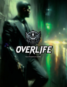 Overlife: Tech-Noir Roleplaying