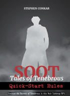Soot: Tales of Tenebrous Quickstart Rules