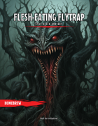 Flesh-eating Flytrap - Creature Stat Blocks and Art