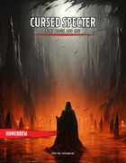 Cursed Specter - Creature Stat Blocks and Art