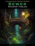A Collection of Fantastic Fantasy Sewer Random Tables(104 Pages!!)