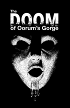 The Doom of Oorum’s Gorge