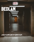 Bedlam - A one page role-playing game of daring escape