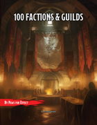 100 (+7) Factions & Guilds for 5e!