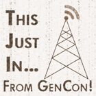 This Just In…From GenCon 2009! Saturday 5pm