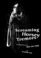 Screaming Horsey Tremors