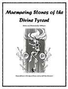 Murmuring Stones of the Divine Tyrant